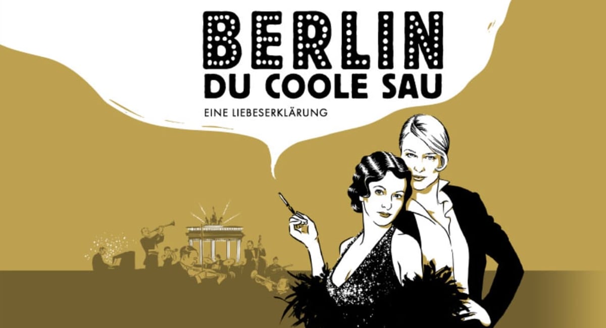 Berlin, Du coole Sau – Eine Liebeserklärung