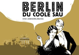 Berlin, Du coole Sau – Eine Liebeserklärung