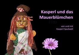 Kasperls Spuikastl: Kasperl und das Mauerblümchen