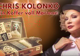 Chris Kolonko in „Ein Koffer voll Marlene“