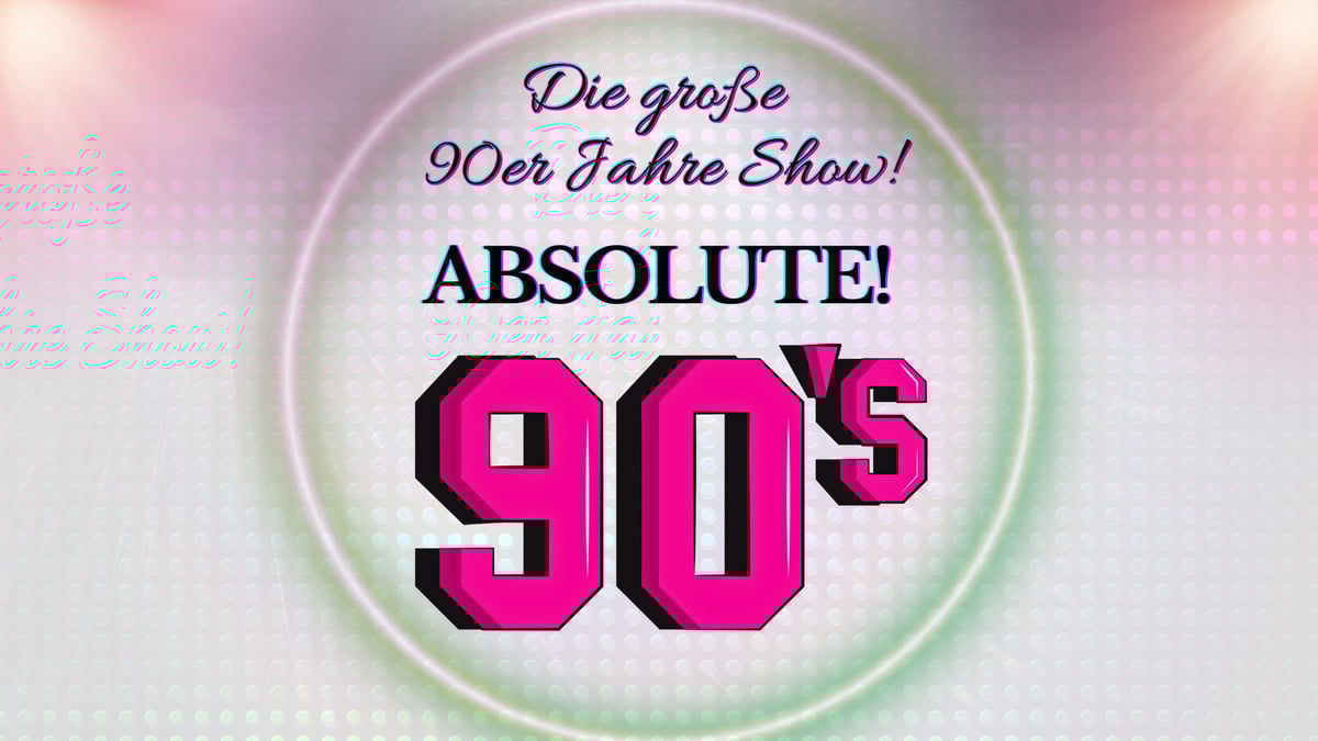 Show Impact präsentiert: Absolute 90s
