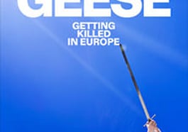 Geese – Getting Killed in Europe