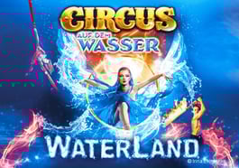 Waterland – Zirkus auf dem Wasser