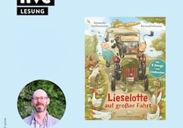 LESUNG: Alexander Steffensmeier – Lieselotte auf großer Fahrt