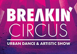 Breakin‘ Circus – Urban Dance & Artistic Show