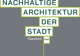 Für eine nachhaltige Architektur der Stadt