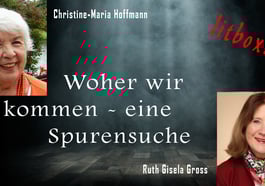 Woher wir kommen – eine Spurensuche