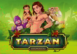 Tarzan – das Musical – Das Highlight für die ganze Familie!