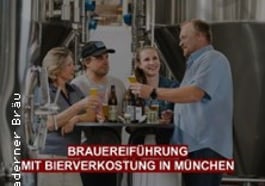 Brauereiführung mit Verkostung München – Haderner Bräu