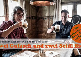Zwei Gulasch und zwei Seidl Bier (Der Ambros & Danzer Abend)