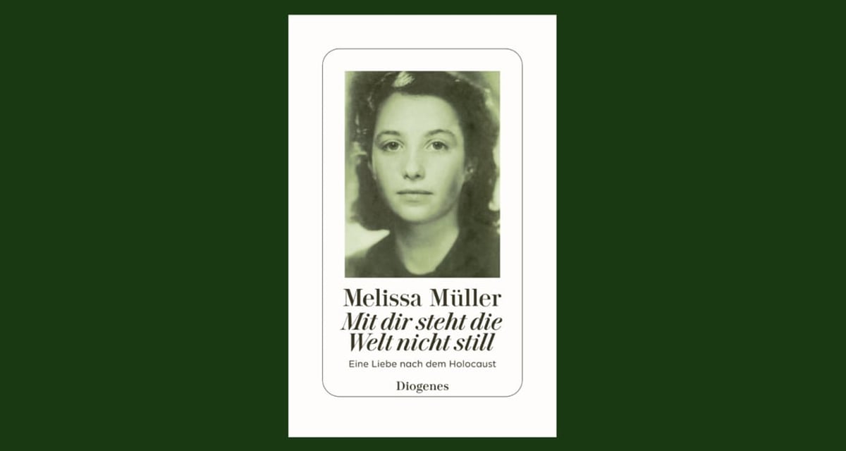 „Mit dir steht die Welt nicht still“. Eine Liebe nach dem Holocaust.