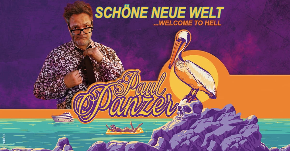 Paul Panzer – Schöne neue Welt … welcome to hell