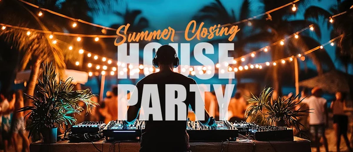 Summer Closing House Party
