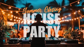 Summer Closing House Party