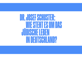 Wie steht es um das jüdische Leben in Deutschland?