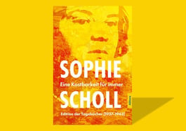 »Sophie Scholl. Eine Kostbarkeit für immer«