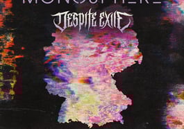 Monosphere + Despite Exile