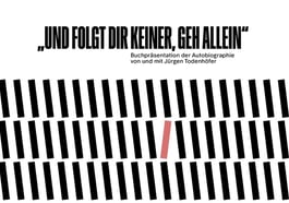 Jürgen Todenhöfer „Und folgt Dir keiner, geh allein“