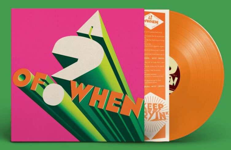 Bright pink album cover with green angular shapes and bold orange letters spelling OF WHEN, an orange vinyl partially pulled from the sleeve.