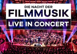 Die Nacht der Filmmusik – Klassik Radio live in Concert