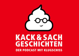 Kack & Sachgeschichten – Der Podcast mit Klugschiss
