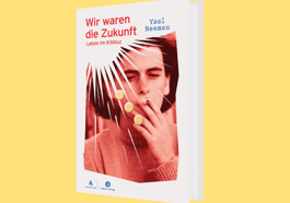 Yael Neeman »Wir waren die Zukunft. Leben im Kibbuz«