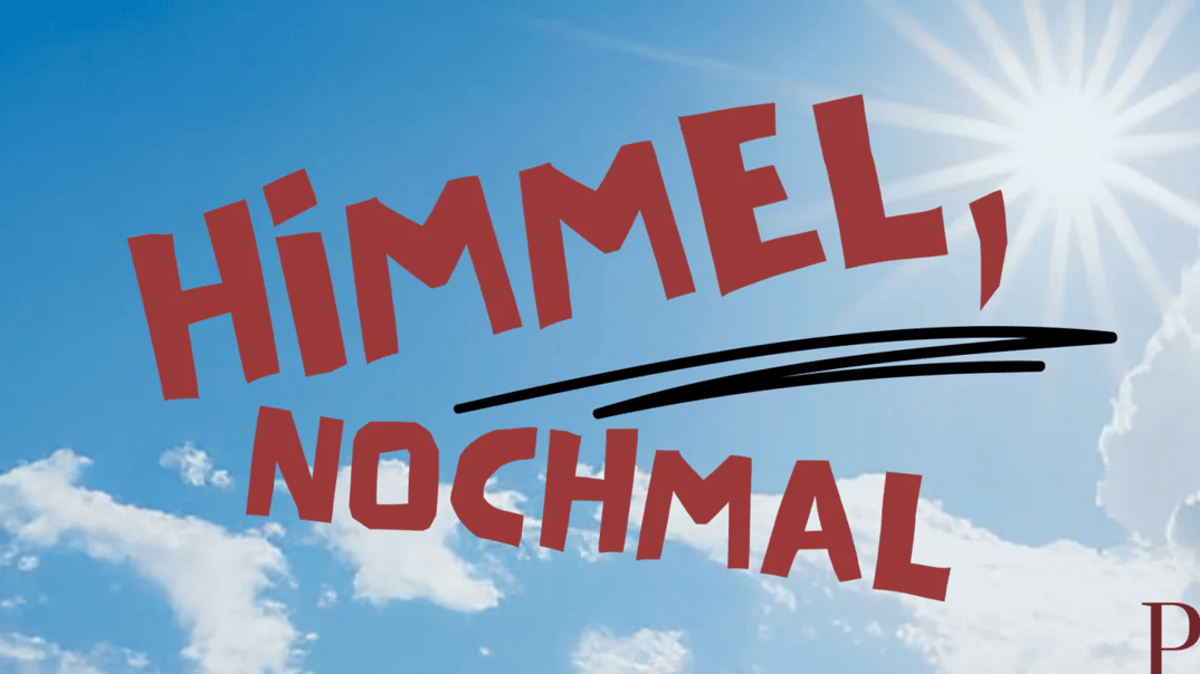 Himmel, nochmal