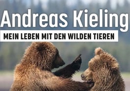Andreas Kieling: Mein Leben mit den wilden Tieren