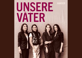 Natalie Amiri, Minu Barati, Shila Behjat & Düzen Tekkal „Unsere Väter“