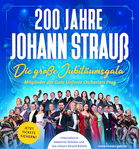 200 Jahre Johann Strauß – Die große Jubiläumsgala mit Solisten, Ballett und Moderation