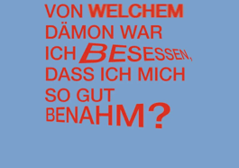 Von welchem Dämon war ich besessen, dass ich mich so gut benahm?