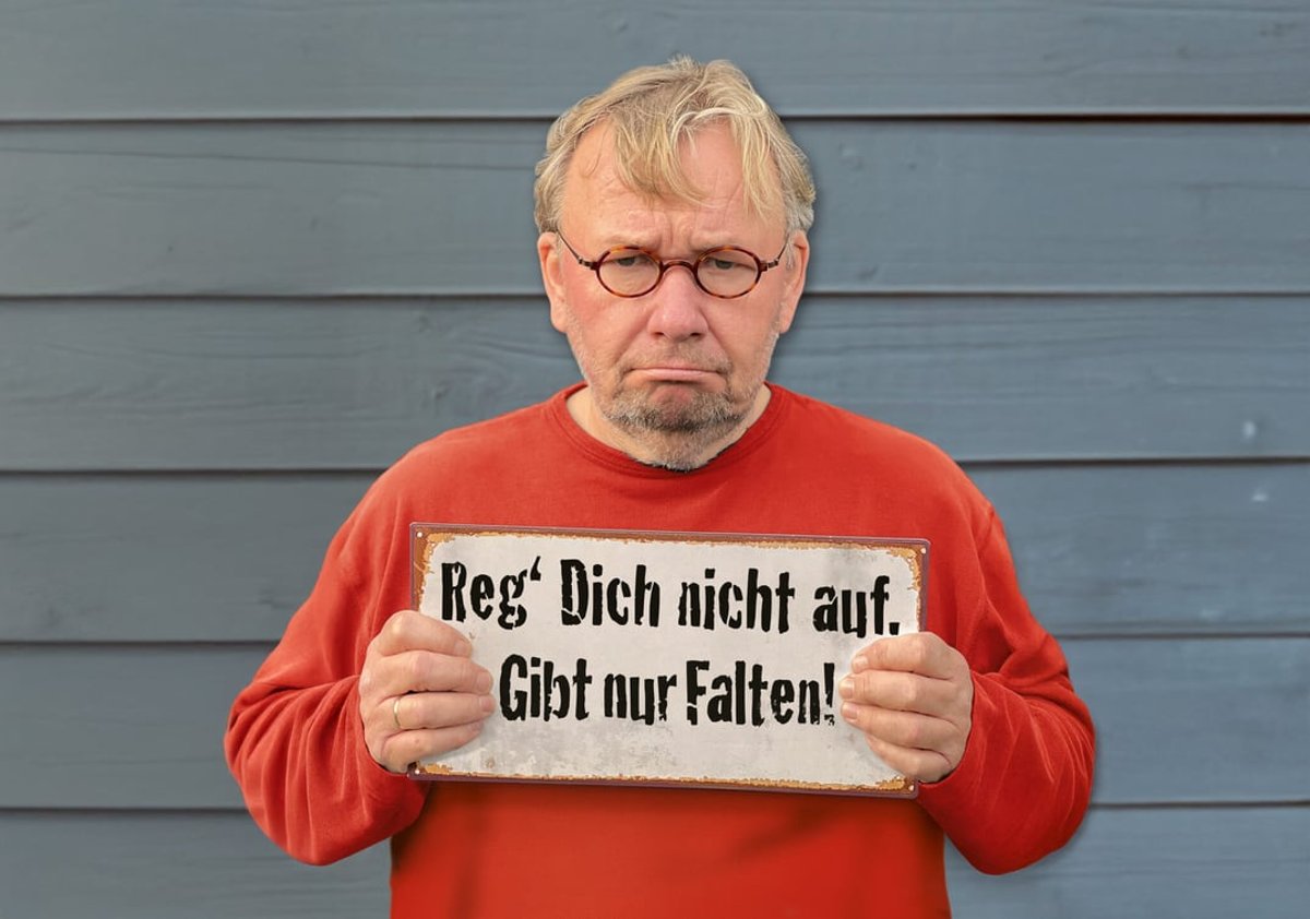 Bernd Stelter – Reg dich nicht auf. Gibt nur Falten!