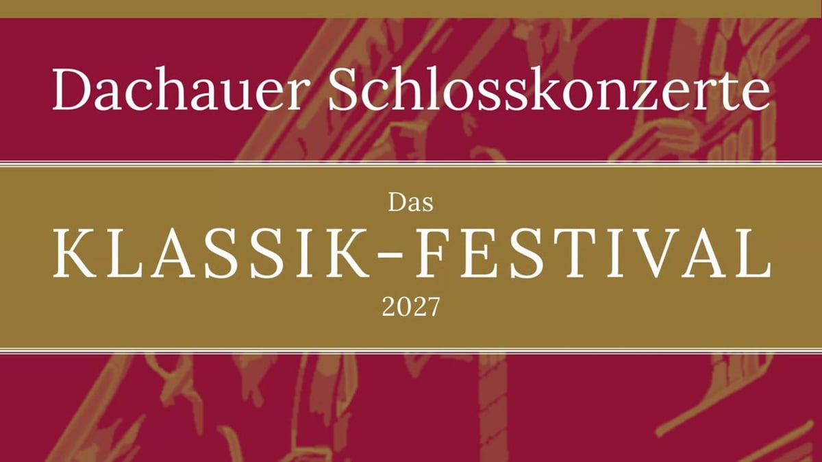 Dachauer Schlosskonzerte – das Klassik-Festival 2027