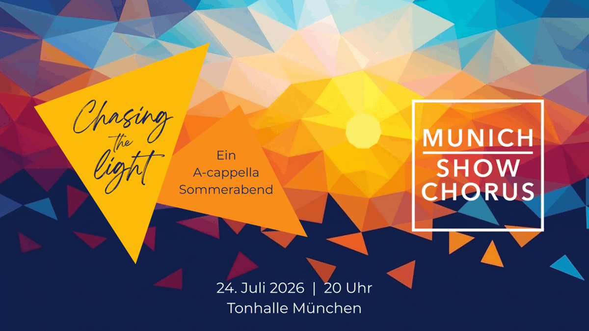Munich Show Chorus – Chasing the light