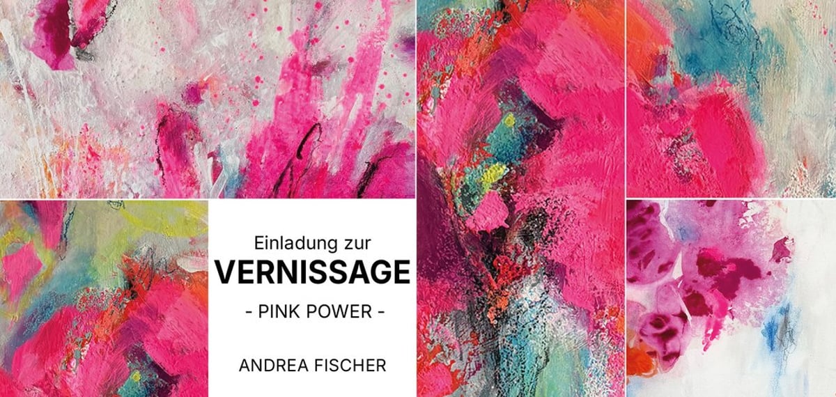 Vernissage: Andrea Fischer „Pink Power“ – Malerei und Collagen
