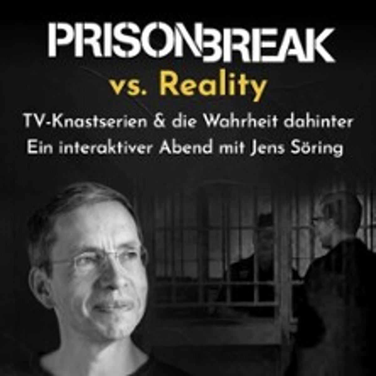 Prison Break vs. Reality – Ein Abend mit  Jens Söring / TV-Knastserien & die Wahrheit dahinter