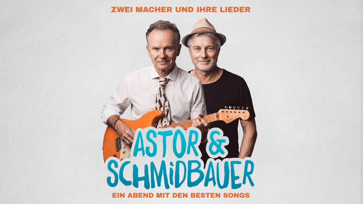 Astor und Schmidbauer