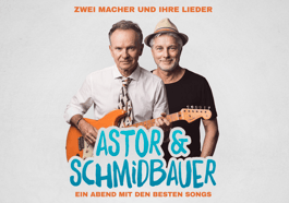 Astor und Schmidbauer