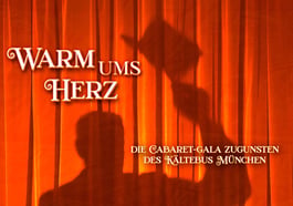 Warm ums Herz – Cabaret-Charity-Gala zugunsten des Kältebus München