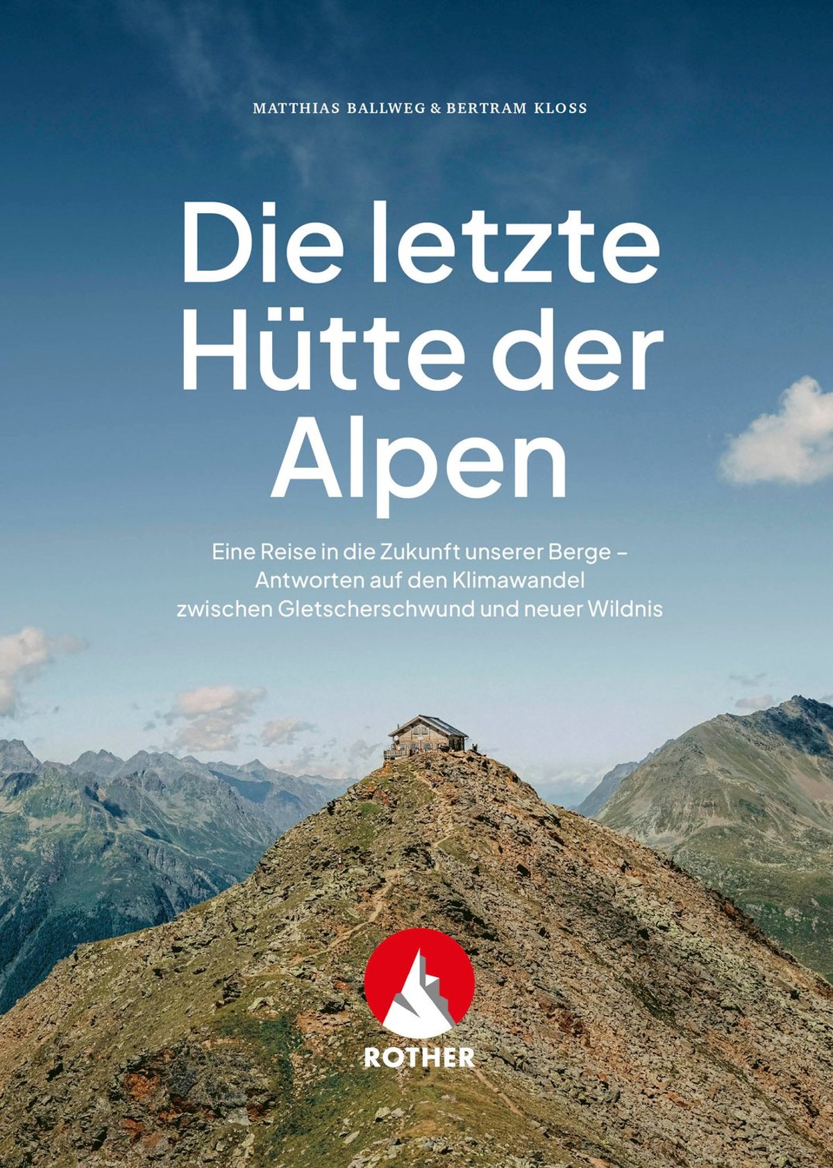 Matthias Ballweg & Bertram Kloss „Die letzte Hütte der Alpen“