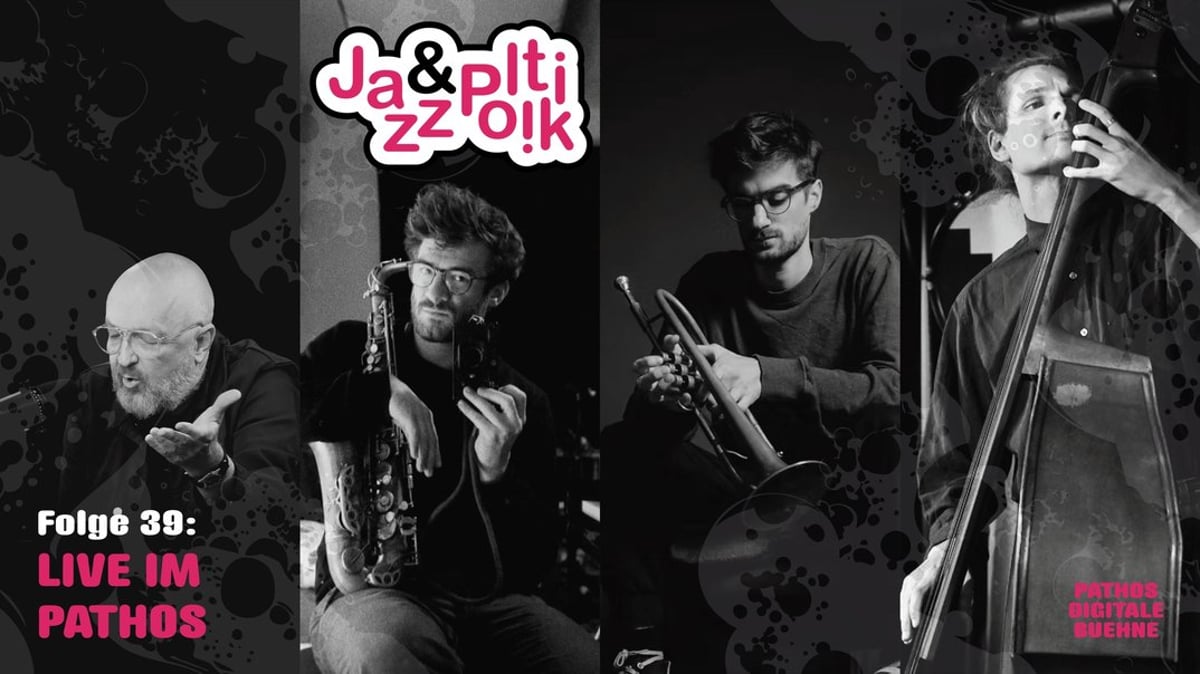 Jazz & Politik im PATHOS wieder live