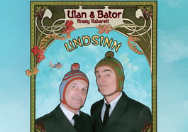 Ulan & Bator – Undsinn