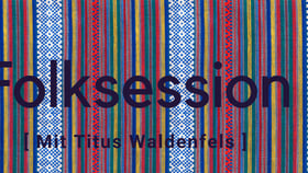Folksession mit Titus Waldenfels