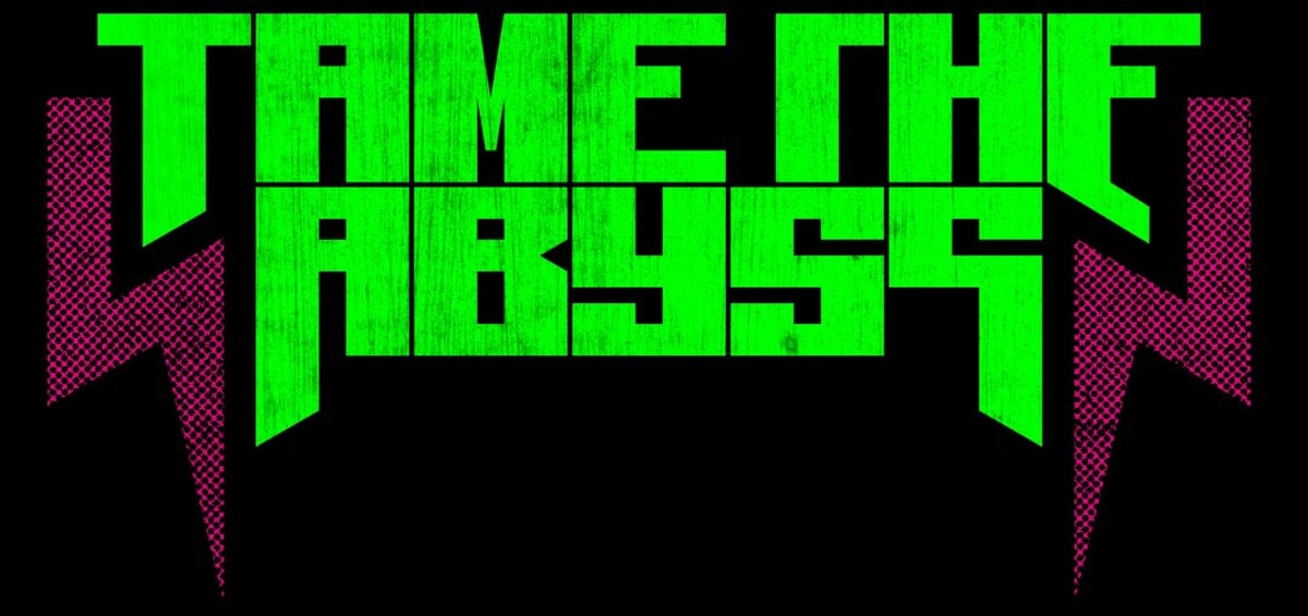 Tame the Abyss