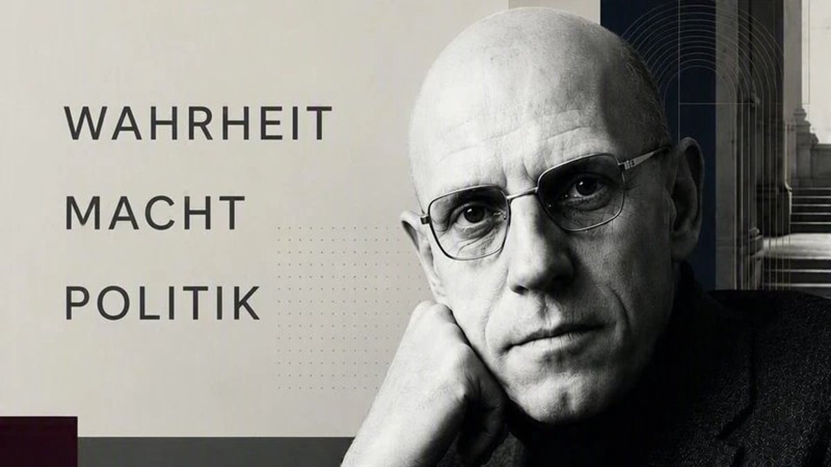 Michel Foucault über Wahrheit, Macht und Politik