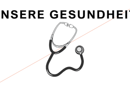 Unsere Gesundheit