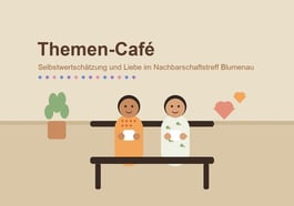 Themen-Café: Selbstwertschätzung und Liebe