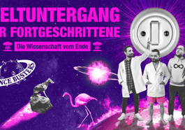 Science Busters – Weltuntergang für Fortgeschrittene