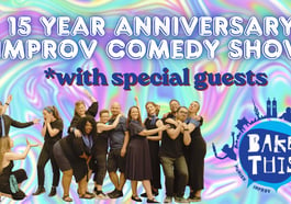 Bake This  Improv Comedy – 15 Year Anniversary
