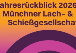 Münchner Lach- und Schießgesellschaft – Satirischer Jahresrückblick 2026